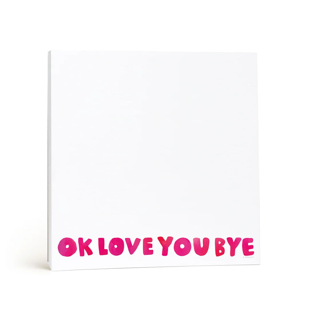 E.Frances Okloveyoubye Chunky Notepad